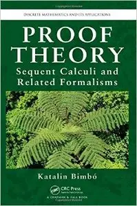 Proof Theory: Sequent Calculi and Related Formalisms