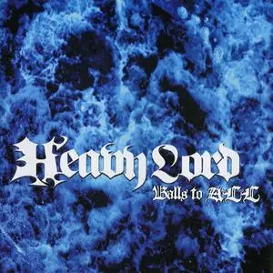 Heavy Lord - Balls To All (2011) {Solitude Productions}