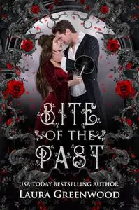 «Bite Of The Past» by Laura Greenwood