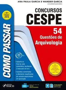 «Como passar em concursos CESPE: arquivologia» by Ana Paula Garcia, Wander Garcia