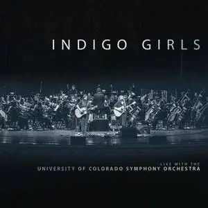 Indigo Girls - Indigo Girls Live With The University Of Colorado Symphony Orchestra (2018) [Official Digital Download 24/96]