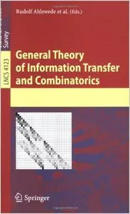 Rudolf Ahlswede, Lars Bäumer and Ning Cai, "General Theory of Information Transfer and Combinatorics" (Repost)