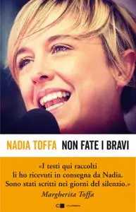 Nadia Toffa - Non fate i bravi. La testimonianza che ci ha lasciato