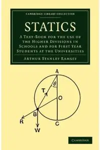 Statics: A Text-Book for the Use of the Higher Divisions in Schools and for First Year Students at the Universities (repost)