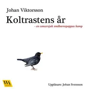 «Koltrastens år» by Johan Viktorsson