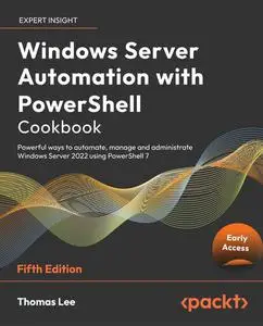 Windows Server Automation with PowerShell Cookbook - Fifth Edition