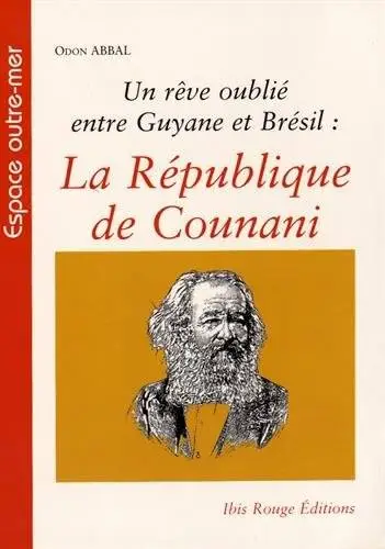 Un rêve oublié entre Guyane et Brésil : La République de Counani