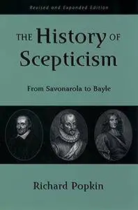 The History of Scepticism: From Savonarola to Bayle, 3rd Edition