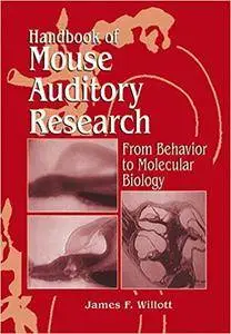 Handbook of Mouse Auditory Research: From Behavior to Molecular Biology