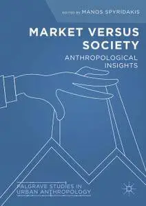 Market Versus Society: Anthropological Insights