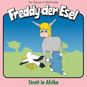 «Freddy der Esel - Band 12: Streit in Afrika» by Olaf Franke,Tim Thomas