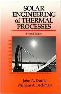 Solar Engineering of Thermal Processes by John A. Duffie [Repost]