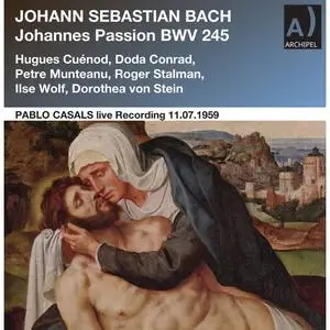 Pablo Casals & Prades Festival Orchestra and Choir - J.S. Bach: St. John Passion, BWV 245 (Live) (Remastered) (2024) [24/48]