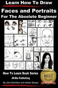 Learn to Draw - Faces and Portraits - For the Absolute Beginner (repost)