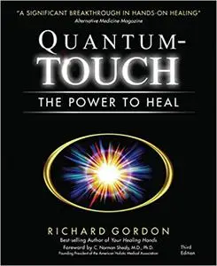 Quantum-Touch: The Power to Heal, Third Edition