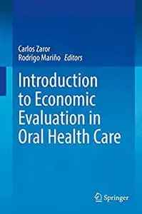 Introduction to Economic Evaluation in Oral Health Care