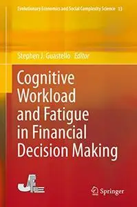 Cognitive Workload and Fatigue in Financial Decision Making (Repost)