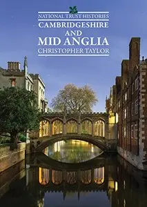 National Trust Histories: Cambridgeshire & Mid Anglia