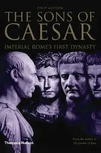 The Sons of Caesar: Imperial Rome's First Dynasty