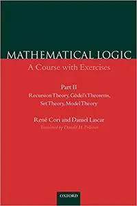 Recursion Theory, Godel's Theorems, Set Theory, Model Theory