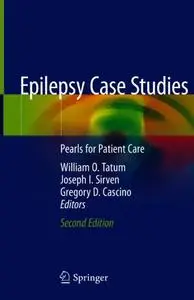 Epilepsy Case Studies: Pearls for Patient Care, Second Edition