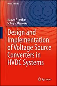 Design and Implementation of Voltage Source Converters in HVDC Systems