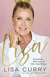 Lisa: A Memoir - 60 Years of Life, Love & Loss