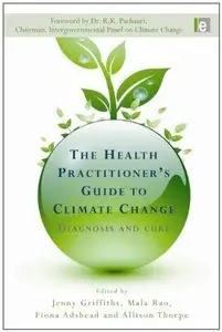 The Health Practitioner's Guide to Climate Change: Diagnosis and Cure