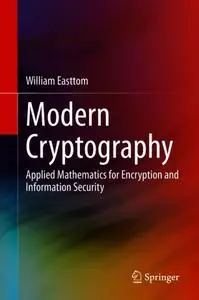 Modern Cryptography Applied Mathematics for Encryption and Information Security