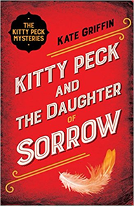 Kitty Peck and the Daughter of Sorrow - Kate Griffin