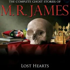 «Lost Hearts» by Montague Rhodes James