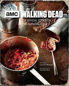 The Walking Dead: The Official Cookbook and Survival Guide