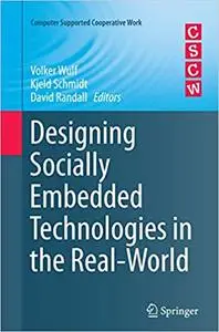 Designing Socially Embedded Technologies in the Real-World