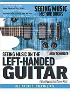 Seeing Music on the Left-Handed Guitar: A visual approach to playing music