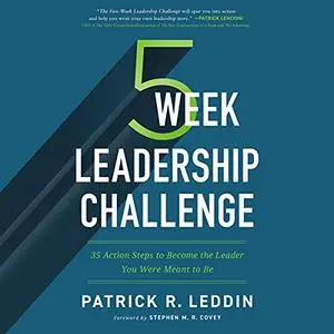 The Five-Week Leadership Challenge: 35 Action Steps to Become the Leader You Were Meant to Be [Audiobook]