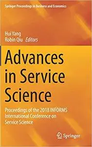 Advances in Service Science: Proceedings of the 2018 INFORMS International Conference on Service Science