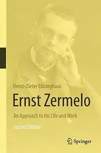 Ernst Zermelo: An Approach to His Life and Work (2nd edition)