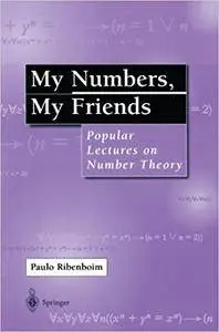 My Numbers, My Friends: Popular Lectures on Number Theory (Repost)