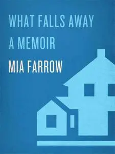 What Falls Away: A Memoir