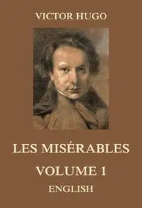 «Les Misérables, Volume 1» by Victor Hugo