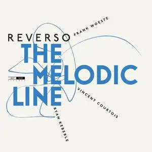 Frank Woeste, Ryan Keberle & Vincent Courtois - Reverso: The Melodic Line (2020) [Official Digital Download]