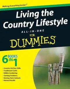 Living the Country Lifestyle All-In-One For Dummies