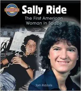 Sally Ride: The First American Woman in Space by Tom Riddolls