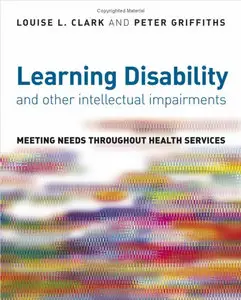 Learning Disability and other Intellectual Impairments: Meeting Needs Throughout Health Services (repost)