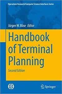 Handbook of Terminal Planning (Operations Research/Computer Science Interfaces Series  Ed 2