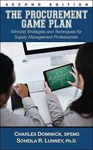 The Procurement Game Plan: Winning Strategies and Techniques for Supply Management Professionals, 2nd Edition