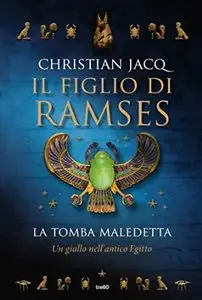 Christian Jacq - Il figlio di Ramses Vol.01. La tomba maledetta