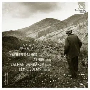 Kayhan Kalhor - Hawniyaz (2016) {Harmonia Mundi Digital Downloads}