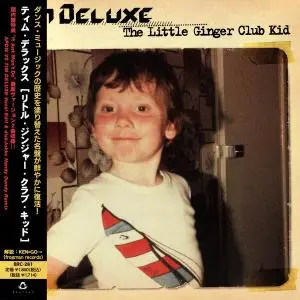 Tim Deluxe - The Little Ginger Club Kid (2003) [Japanese Edition 2010]