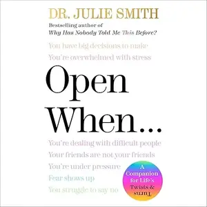 Open When: A Companion for Life’s Twists & Turns [Audiobook]